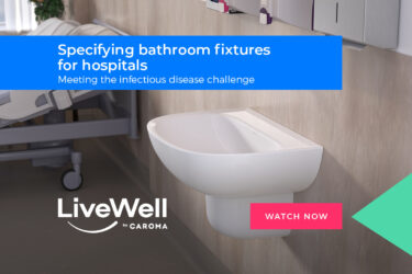 Specifying bathroom fixtures for hospitals​ – Meeting the infectious disease challenge
